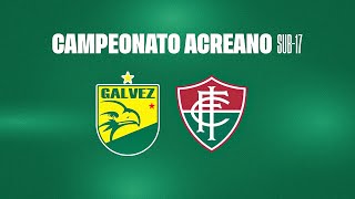 Galvez x Independência  Campeonato Acreano Sub 17  2024 [upl. by Trainor]