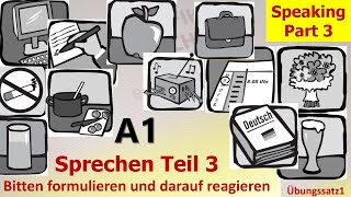 A1 Sprechen Teil 3 Bitten formulieren Übungssatz1 [upl. by Fillender920]