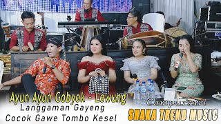 GAYENG TENAN AYUN AYUN GOBYOK  LEWUNG  CAMPURSARI SHAKA TREND MUSIC  AG SOUND [upl. by Rola177]