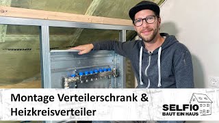 9 Montage Verteilerschrank amp Heizkreisverteiler für die Fußbodenheizung – Selfio baut ein Haus 🏠 [upl. by Abigale]