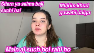 SITARA YA SALMA BAJI SUCHI HAIN  MUJRIM KHUD GAWAHI DAIGA  MAIN AJ SUCH BOL RAHI HO  NAINA [upl. by Dayle288]