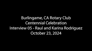 Burlingame Rotary100 05 Interview  Raul amp Karina Rodriguez [upl. by Gunning]