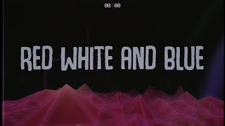 Remy Bond – Red White and Blue Lyrics [upl. by Iznik]