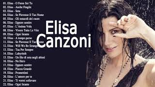 Le migliori canzoni di Elisa  I Successi di Elisa  Il Meglio dei Elisa [upl. by Irek]