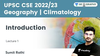 Geography  Climatology  Introduction  UPSC CSE 202223  Geography 101 by Sumit Rathi [upl. by Narret]