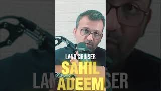 Sahil ADEEMS Land Cruiser podcast sahiladeempodcast pakistan [upl. by Yawnoc]