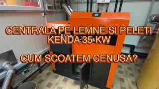 Cum scoatem cenusa la centrala pe peleti Kenda 35 kW lemne si peleti [upl. by Grath]