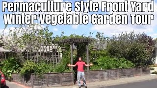 Permaculture Style Front Yard Winter Vegetable Garden Tour [upl. by Ardnuaed383]