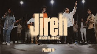 Jireh Version Française  Psaume 151 Maverick City amp Elevation Worship [upl. by Iadrahc]