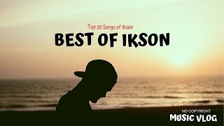 TOP 30 Songs of Ikson Non Copyrighted Music [upl. by Ahtinak286]