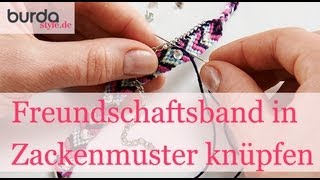 burda style – Freundschaftsband in Zackenmuster knüpfen [upl. by Lajes]