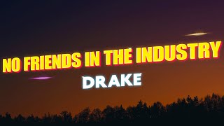 Drake  No Friends in the Industry Lyrics [upl. by Enaed]