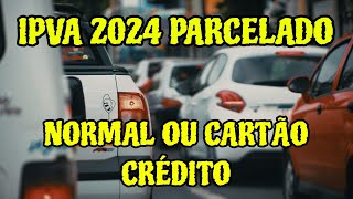 IPVA 2024 PARCELADO COMO PAGAR COMO EMITIR IPVA 2024 PARCELADO PODE PARCELAR [upl. by Essilrahc]