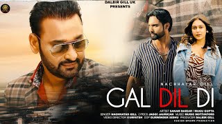 Gal Dil Di Official Video Nachhatar Gill  Jaggi Jaurkian  Music Motivators  Punjabi Song 2024 [upl. by Jacinthe]