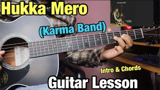 Hukka Mero  Karma Band  Guitar Lesson  Intro amp Chords [upl. by Suoirrad732]