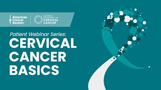 Patient Webinar Series Cervical Cancer Basics [upl. by Hardy]