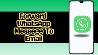 How to forward WhatsApp message on email [upl. by Hyde]