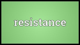 Resistance Meaning [upl. by Lipinski]