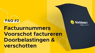 FAQ 2  Factuurnummers  Voorschot factureren  Doorbelastingen amp verschotten [upl. by Truk]