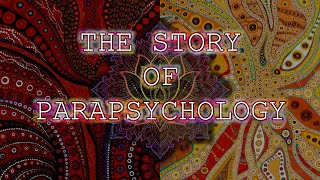 Interweaving The Story of Parapsychology [upl. by Nalrah129]