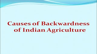 Causes of backwardness of agriculture [upl. by Eilema193]