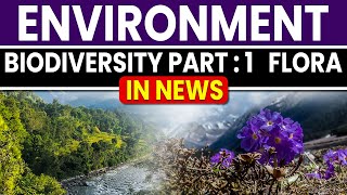 Environment amp Ecology  Most Important Species FLORA in News  Part1  UPSC Prelims 2023 [upl. by Derrek184]