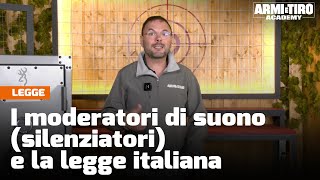 I moderatori di suono silenziatori e la legge italiana  Armi e Tiro Academy [upl. by Clo]