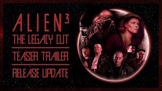 Alien ³ The Legacy Cut  Teaser Trailer and Release Update [upl. by Ahsakat354]