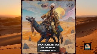 Don Juan Mezcal ● Folktronicast ⭐️ 1 ● Ali Farka Toure ● Yemanjo ● Karmaâ ● Mula [upl. by Annahael]