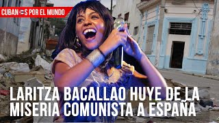 Laritza Bacallao huye de la miseria comunista y se radica en España [upl. by Lyrret]