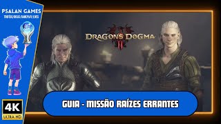 Dragons Dogma 2  Guia  Missão Raízes Errantes Mundo Desancorado [upl. by Akem]