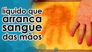 Líquido que arranca o sangue das mãos EXPERIÊNCIA [upl. by Thgiled]