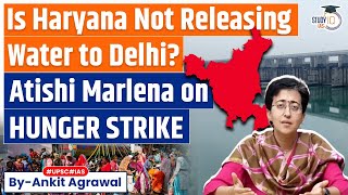 Atishi Begins Hunger Strike Demands More Water for Delhi From Haryana  How Does Delhi Get Water [upl. by Baumbaugh337]