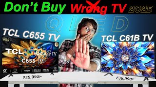 TCL C655 vs TCL C61B 55Inch QLED TV Comparison  Best Budget 4K TV in 2024 [upl. by Franck]