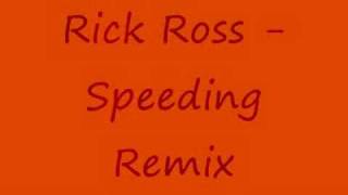 Rick Ross  Speeding Remix [upl. by Lledyr]