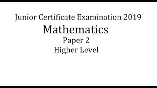 2019 Junior Cert Maths Paper 2 Honours  All questions Answered  Ireland [upl. by Nothsa]