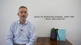 Back to investing school part two  what are assets [upl. by Atinrahs]