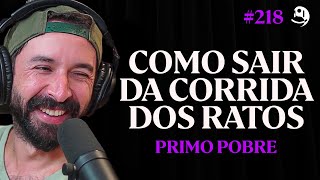 Eduardo Feldberg Primo Pobre Como Deixar de Ser Pobre  Lutz Podcast 218 [upl. by Mylor]