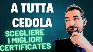 A TUTTA CEDOLA  Come SCEGLIERE i MIGLIORI CERTIFICATES per il nostro PORTAFOGLIO [upl. by Ardekahs146]