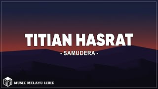 Titian Hasrat  Samudera Lirik Lagu [upl. by Gardell]