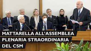 Mattarella all’Assemblea plenaria straordinaria del Consiglio Superiore della Magistratura [upl. by Kirst]