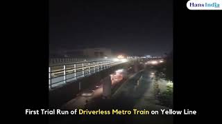 Bengaluru Karnataka First Trial Run of Driverless Metro Train on Yellow Line [upl. by Scarito]