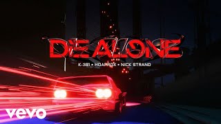 K391 Hoaprox Nick Strand  Die Alone Visualizer [upl. by Deny]