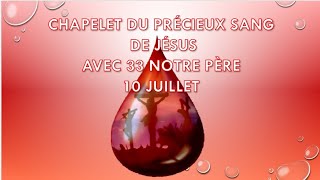 10 JUILLET CHAPELET DU PRÉCIEUX SANG DE JÉSUS AVEC 33 NOTRE PÈRE [upl. by Luemas100]