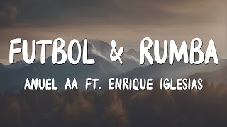 Fútbol amp Rumba  Anuel AA Enrique Iglesias LetraLyrics [upl. by Liahcim120]