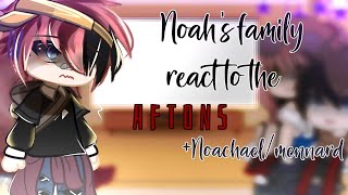 Noahs family react to the aftons  noachaelmennard memescredits in disc💃•Exoticlynn• [upl. by Llehsyar]