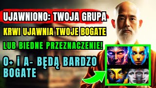 UJAWNIONO TWOJA GRUPA KRWI UJAWNIA TWOJE BOGATE LUB BIEDNE PRZEZNACZENIE O i A BĘDĄ BARDZO BOGATE [upl. by Acirre]