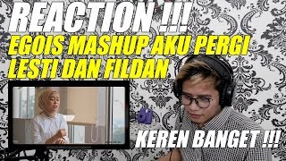 KEREN HABIS  LESTI DAN FILDAN COVER EGOIS MASHUP AKU PERGI  REACTION [upl. by Demaggio]