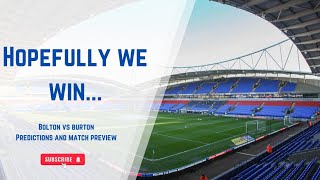 HOPEFULLY WE WIN  BOLTON VS BURTON PREDICTIONS AND MATCH PREVIEW  202425 [upl. by Anon5]