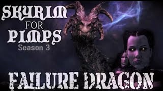 Skyrim For Pimps  Failure Dragon S3E06 Dawnguard Walkthrough [upl. by Ikiv]